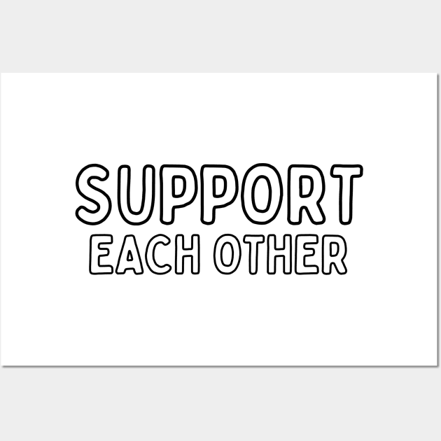 Support each other Wall Art by oneduystore